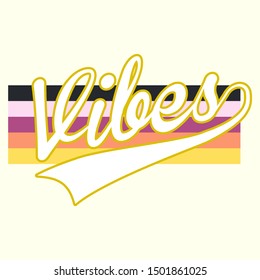 VIBES TEXT, SLOGAN PRINT VECTOR