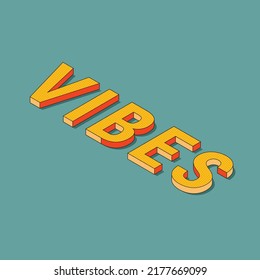 Vibes typhograpy Poster Design Isometric Composition vintage color Stock Vector Illustration