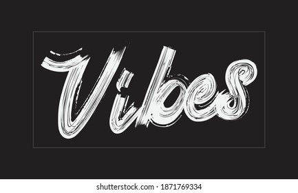 Vibes Typography Handwritten modern paint brush lettering words in white text and phrase isolated on the Black background