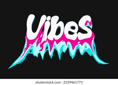 Vibes. typography liquid melting text effects for t shirt design, motivational typography t shirt design, inspirational quotes t-shirt, poster,and sticker design