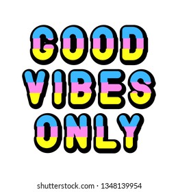 “Good vibes only” typography slogan design for t-shirts, cards, etc. Positive quote. Motivational text. Conceptual vector illustration.