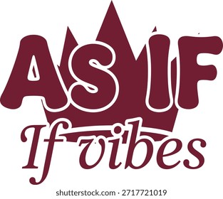 As If vibes typography vector design black red graphic on transparent background for 90s retro humor t-shirt apparel sticker merchandise print creative layout cut