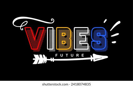 vibes typography vector for print t shirt