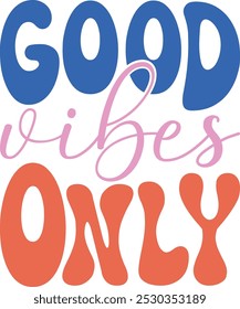 “Good Vibes Only” Vintage, Happy quote, Inspirational Trendy Retro Lettering T-Shirt Design.