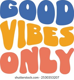 “Good Vibes Only” Vintage, Happy quote, Inspirational Trendy Retro Lettering T-Shirt Design.