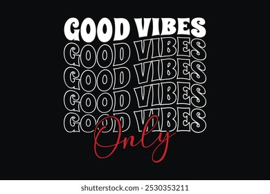 “Good Vibes Only” Vintage, Happy quote, Inspirational Trendy Retro Lettering T-Shirt Design.