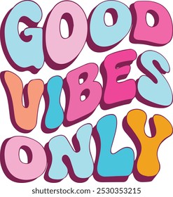 “Good Vibes Only” Vintage, Happy quote, Inspirational Trendy Retro Lettering T-Shirt Design.