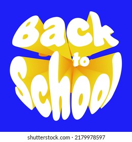 Vibrant 3D Typography Back to School Quote Blue Yellow White