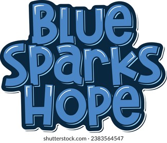 Vibrant and artistic lettering design igniting hope with the sparks of brilliant blue hues.
