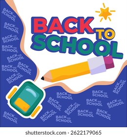 Vibrant back to school design with bold typography, pencil, backpack, and decorative elements. Perfect for educational content and school-themed promotions