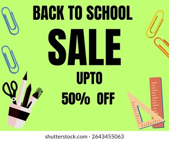 A vibrant "Back to School Sale" advertisement features stationery items and offers up to 50% off.