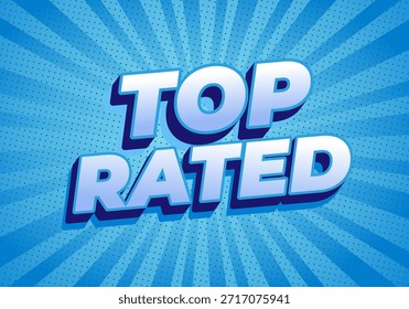 A vibrant blue background with radial lines and a bold, three dimensional text that reads TOP RATED. The design has a comic book style with a playful and energetic feel.