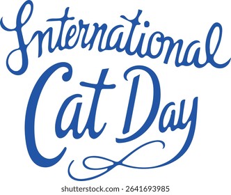 A vibrant blue calligraphic design reading 'International Cat Day' is isolated on a white background. Perfect for cards, social media, or any cat-themed project celebrating this special day.