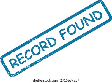 Ein leuchtend blauer "RECORD FOUND" Stempelabdruck mit gestressten Kanten, der einen erfolgreichen Datenabruf oder eine erfolgreiche Bestätigung bedeutet.