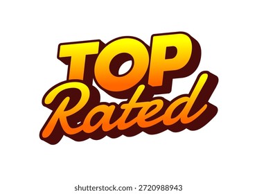 Un Diseño gráfico vibrante y atrevido con las palabras Top Rated en una fuente estilizada con un degradado de amarillo a naranja, sobre un fondo blanco.