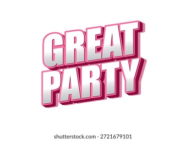 Un diseño de texto gráfico vibrante y audaz con las palabras Great Party en un estilo 3D con un esquema de color rosa y plata.