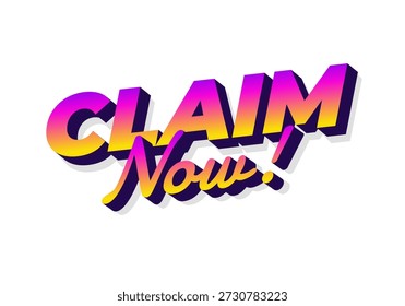 A vibrant and bold graphic text design featuring the words CLAIM Now! in a gradient of purple and yellow with a shadow effect.