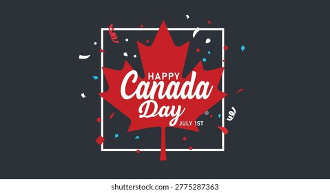 A vibrant Canada Day graphic featuring a red maple leaf, celebratory text, and scattered confetti on a dark background.