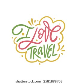 A vibrant and captivating design that beautifully expresses a deep love for travel, perfect for wanderlust inspiration