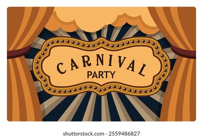 Vibrant carnival party sign with gold curtain frame. Invitation to a party celebration with an entertainment theme. Carnival party concept. Flat vector illustration. 