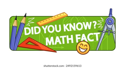 Vibrant Cartoon Did You Know Math Fact Banner With Pencils, Rulers, And Other Mathematical Tools, Vector Illustration