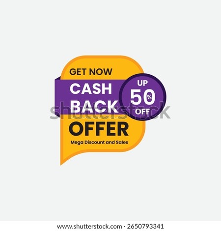 A vibrant "Cash Back Offer" graphic with "UP TO 50% OFF" prominently displayed. This eye-catching design features a yellow banner with "GET NOW" and a purple ribbon, perfect for promotional materials 