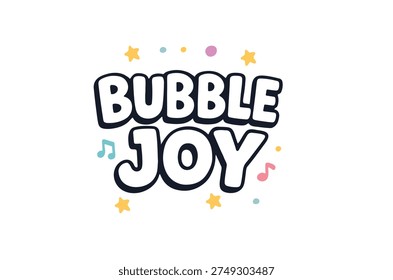 A vibrant and cheerful illustration displaying the words 'bubble joy' surrounded by stars and musical notes.