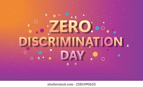A vibrant and colorful design for Zero Discrimination Day, featuring bold typography and a gradient background. Promoting equality, inclusion, and the global fight against discrimination.