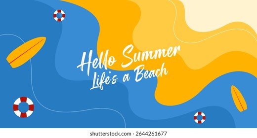 A vibrant and colorful summer-themed vector illustration featuring the phrase "Hello Summer, Life's a Beach". The design includes surfboards, lifebuoys, and fluid wave patterns in blue and yellow tone