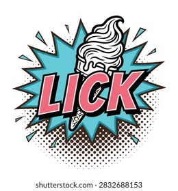 Vibrant comic style explosion bubble containing melting soft serve ice cream illustration and bold lick typography text