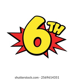 Vibrant comic-style 6th sign, perfect for kids' birthday celebrations. Fun and playful typography design. Ideal for invitations, stickers, and event decorations