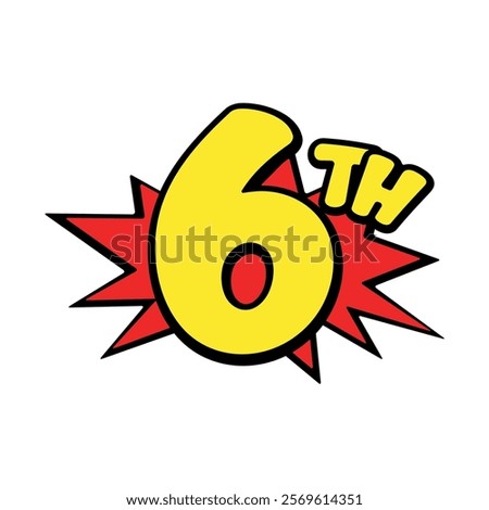 Vibrant comic-style 6th sign, perfect for kids' birthday celebrations. Fun and playful typography design. Ideal for invitations, stickers, and event decorations