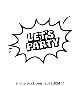 Vibrant comic-style let's party sign, perfect for kids' birthday celebrations. Fun and playful typography design. Ideal for invitations, stickers, and event decorations