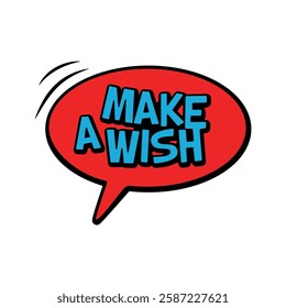 Vibrant comic-style make a wish sign, perfect for kids' birthday celebrations. Fun and playful typography design. Ideal for invitations, stickers, and event decorations