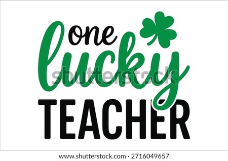 A vibrant design showcasing 'one lucky teacher' with a green clover illustration, lucky png