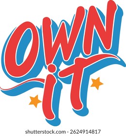Um design gráfico dinâmico e vibrante com a frase "OWN IT" em negrito vermelho e azul estilizado texto, acentuado com duas estrelas amarelas.
