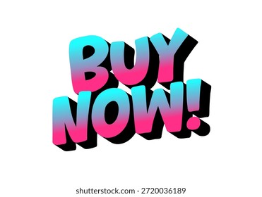 A vibrant and eye catching graphic featuring the text BUY NOW! in a bold, stylized font with a gradient of pink and blue colors.