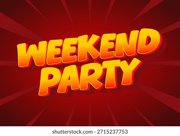 A vibrant graphic design featuring bold, stylized text that reads Weekend Party in bright yellow and orange colors against a red background with radiating lines.