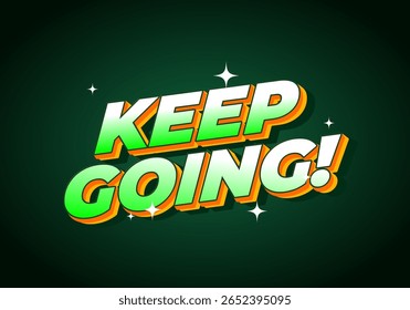 A vibrant graphic design featuring the motivational phrase KEEP GOING! in bold, colorful typography. The text is set against a dark green background with sparkling accents, creating an energetic and