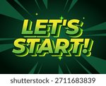 A vibrant graphic design featuring the text LETS START! in bold, green letters with a comic style effect. The background has dynamic rays radiating outward, creating an energetic feel.