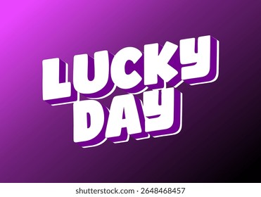Um design gráfico vibrante com o texto LUCKY DAY em negrito, tipografia em estilo 3D. O plano de fundo muda de roxo para preto, criando um efeito visual dinâmico.