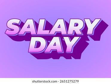 A vibrant graphic design featuring the text SALARY DAY in bold, playful typography. The background is a soft purple gradient, enhancing the lively feel of the design.