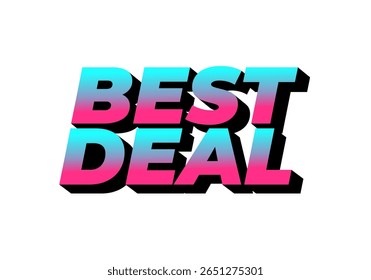 A vibrant graphic design featuring the text BEST DEAL in bold, stylized typography The letters are filled with a gradient of pink and blue colors, creating a modern and eye catching look