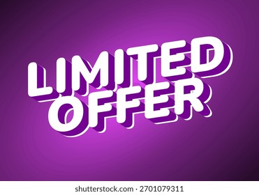 A vibrant graphic design featuring the text limited offer in bold, 3D style against a purple background