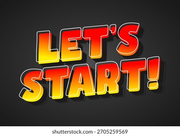 A vibrant graphic design featuring the text Lets Start! in bold, colorful letters with a gradient from orange to yellow, set against a dark background.