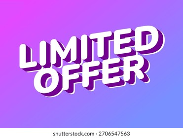 A vibrant graphic design featuring the text Limited Offer in bold, 3D style with a gradient background transitioning from pink to blue.