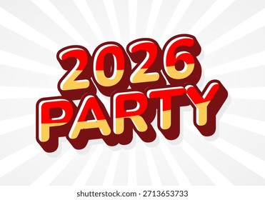 A vibrant graphic design featuring the text 2026 PARTY in bold, colorful letters with a sunburst background.