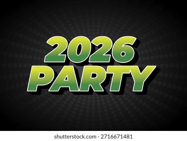 A vibrant graphic design featuring the text 2026 PARTY in bold, green and yellow colors against a dark background with a radial pattern.