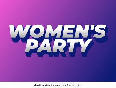 Un Diseño gráfico vibrante con el texto Womens Party en tipografía atrevida y moderna. El fondo cambia de rosa a púrpura, creando una atmósfera enérgica y festiva.