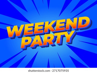 A vibrant graphic design featuring the text WEEKEND PARTY in bold, colorful letters against a bright blue background with radiating lines.